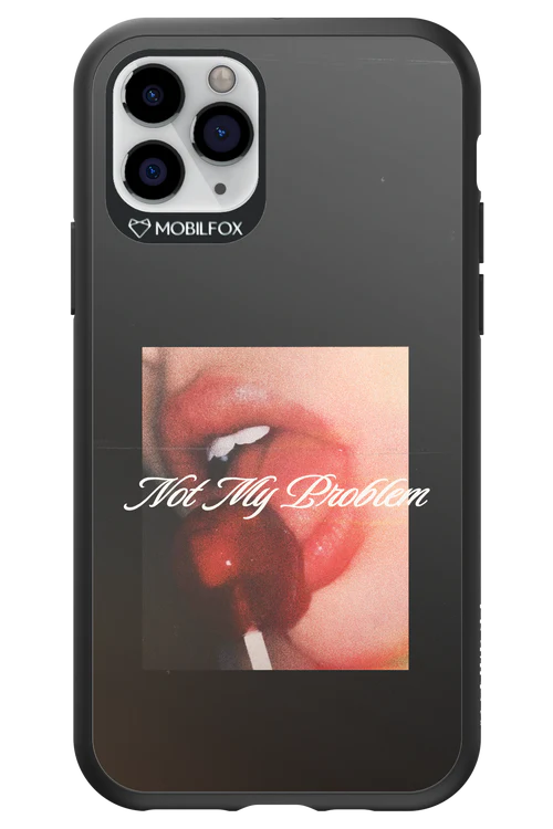 Not My Problem II 2.0 - Apple iPhone 11 Pro