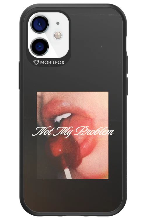 Not My Problem II 2.0 - Apple iPhone 12 Mini