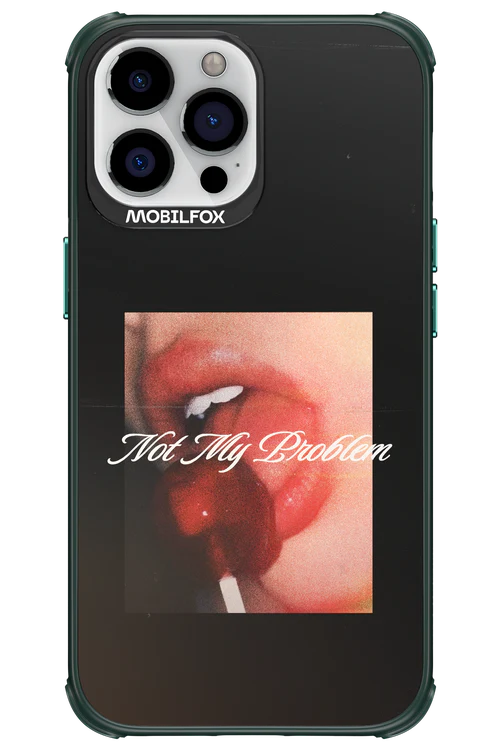 Not My Problem II 2.0 - Apple iPhone 13 Pro Max - Image 23