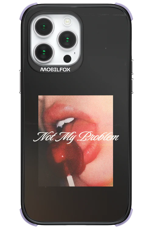 Not My Problem II 2.0 - Apple iPhone 14 Pro Max - Image 15