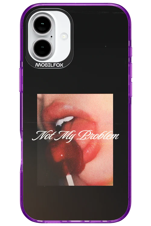 Not My Problem II 2.0 - Apple iPhone 16 Plus - Image 8