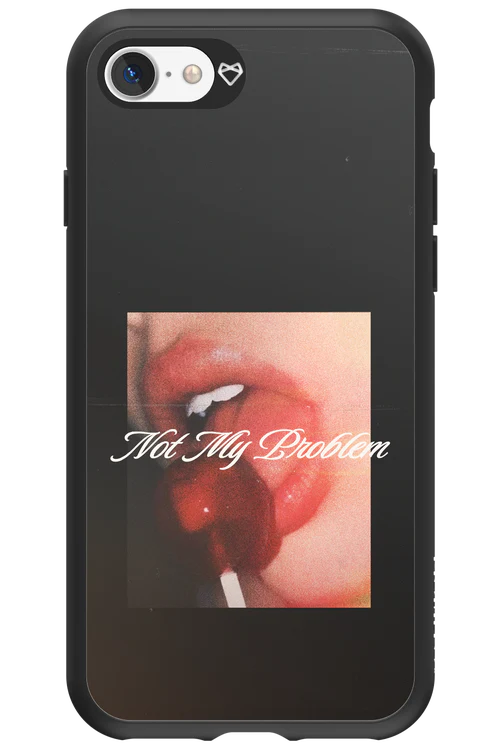Not My Problem II 2.0 - Apple iPhone 7