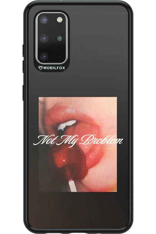 Not My Problem II 2.0 - Samsung Galaxy S20+